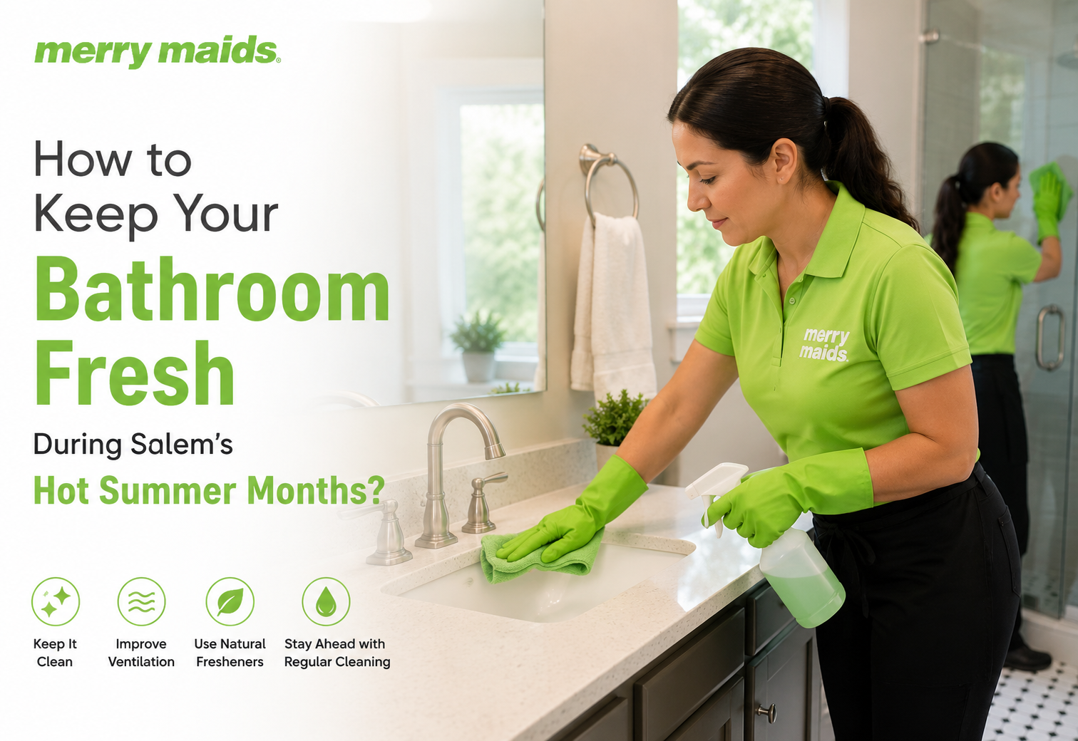 Fresh bathroom cleaning tips for Salem summer